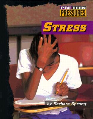 Stress Hb-Preteen Pressures - Sprung, Barbara