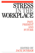 Stress in the Workplace: Past, Present and Future
