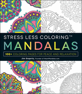 Stress Less Coloring: Mandalas: 100+ Coloring Pages for Peace and Relaxation