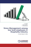 Stress Management among low level employees in Hospitality Industry