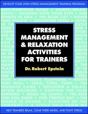 Stress-Management and Relaxation Activities for Trainers - Epstein, Robert