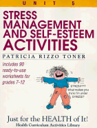 Stress-Management and Self-Esteem Activities: Just for the Health of It, Unit 5