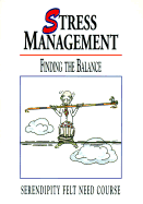 Stress Management: Finding the Balance - Peace, Richard, and Cutler, William, and Sloan, Andrew