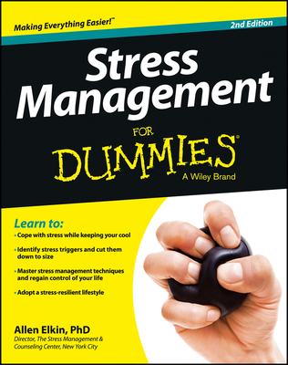 Stress Management For Dummies - Elkin, Allen, Ph.D.