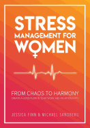 Stress Management for Women: From Chaos to Harmony - Create a Good Flow in Your Work and Relationship