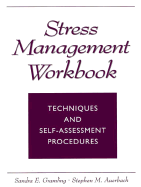 Stress Management Workbook: Techniques and Self Assessment Procedures