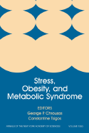 Stress, Obesity, and Metabolic Syndrome, Volume 1083 - Chrousos, George P (Editor), and Tsigos, Constantine (Editor)