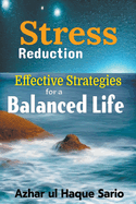 Stress Reduction: Effective Strategies for a Balanced Life
