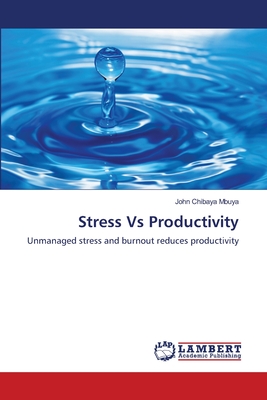 Stress Vs Productivity - Chibaya Mbuya, John