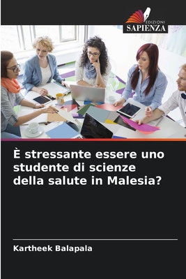 ? stressante essere uno studente di scienze della salute in Malesia? - Balapala, Kartheek