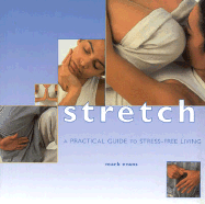 Stretch: A Practical Guide to Stree-Free Living - Evans, Mark