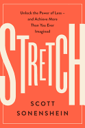 Stretch: Unlock the Power of Less -And Achieve More Than You Ever Imagined