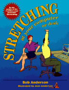 Stretching: At Your Computer or Desk - Anderson, Bob, and Kahn, Lloyd (Editor), and Anderson, Jean