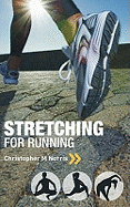 Stretching for Running: Chris Norris's Three-phase Programme