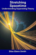 Stretching Spacetime: Understanding Superstring Theory