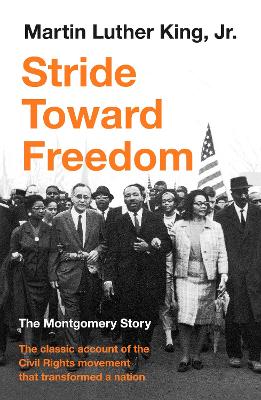 Stride Toward Freedom: The Montgomery Story - King, Martin Luther