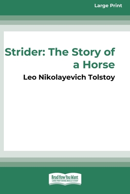 Strider: The Story of a Horse (16pt Large Print Edition) - Tolstoy, Leo Nikoleyevich