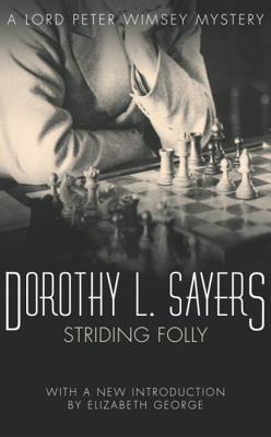 Striding Folly: Lord Peter Wimsey Book 15 - L Sayers, Dorothy
