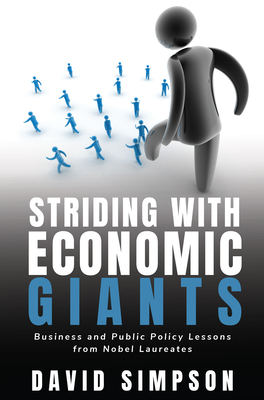 Striding with Economic Giants: Business and Public Policy Lessons from Nobel Laureates - Simpson, David