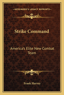 Strike Command: America's Elite New Combat Team