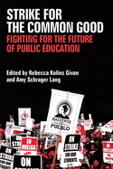 Strike for the Common Good: Fighting for the Future of Public Education