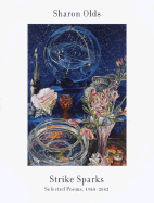 Strike Sparks: Selected Poems 1980-2002 - Olds, Sharon