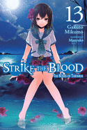 Strike the Blood, Vol. 13 (Light Novel): The Roses of Tartarus Volume 13