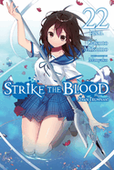 Strike the Blood, Vol. 22 (Light Novel): Dawn Triumphant Volume 22