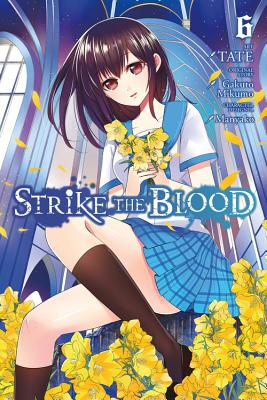 Strike the Blood, Vol. 6 (Manga) - Tate, and Mikumo, Gakuto, and Manyako