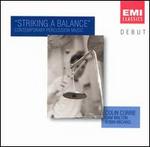 Striking a Balance: Percussion Music - Colin Currie (percussion); Robin Michael (piano); Sam Walton (marimba)