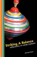 Striking a Balance: Reflections on What Matters