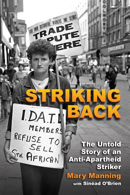 Striking Back: The Untold Story of an Anti-Apartheid Striker - Manning, Mary, and O'Brien, Sinead