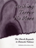 Striking Terror No More: The Church Responds to Domestic Violence - 