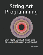 String Art Programming: Draw Round String Art Design using C# program (Microsoft Visual Studio)