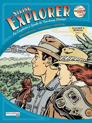 String Explorer, Bk 1: Teacher's Manual, Comb Bound Book & Interactive CD - Dabczynski, Andrew H, and Meyer, Richard, and Phillips, Bob