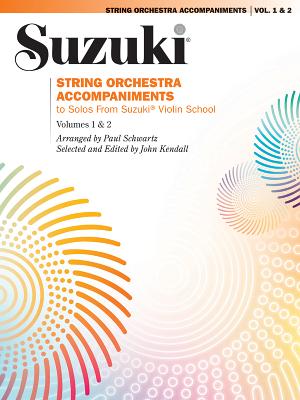 String Orchestra Accompaniments to Solos from Volumes 1 & 2: Score - Schwartz, Paul, and Kendall, John