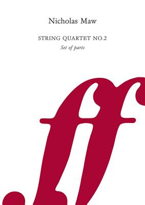 String Quartet No. 2: Score & Parts - Maw, Nicholas (Composer)