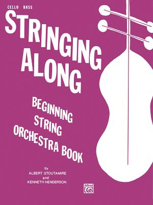 Stringing Along, Level 1: Cello/Bass - Stoutamire, Albert, and Henderson, Kenneth