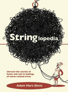 Stringlopedia: Unravel the Secrets of Knots and Reel in Lashings of Twine-Related Trivia
