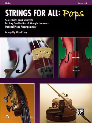 Strings for All -- Solo-Duet-Trio-Quartet with Optional Piano Accompaniment: Violin - Alfred Publishing, and Story, Michael (Composer)