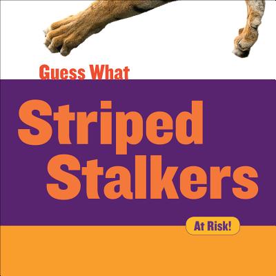 Striped Stalkers: Tiger - Macheske, Felicia