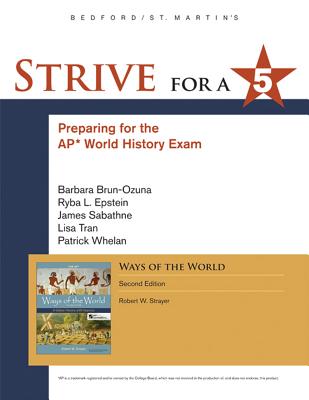 Strive for a 5 for Ways of the World: A Global History with Sources - Strayer, Robert W