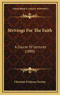 Strivings for the Faith: A Course of Lectures (1880)