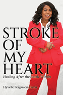 Stroke of My Heart: Healing After the Battle Within