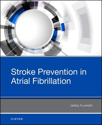 Stroke Prevention in Atrial Fibrillation - Flaker, Greg (Editor)