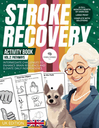 Stroke Recovery Activity Book 2 (UK Edition): Progressions: Intermediate Challenges with UK Themes, Advancing Neural Resilience