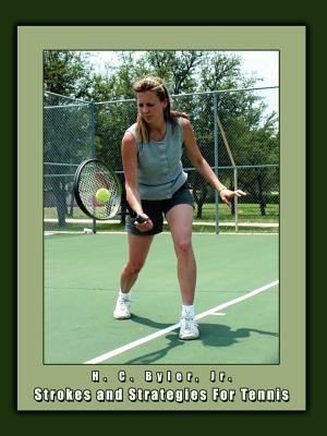 Strokes and Strategies For Tennis - Byler, H C, Jr.