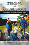 Strong and Courageous: Encouragement for Families Touched by Autism