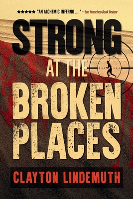 Strong at the Broken Places - Lindemuth, Clayton