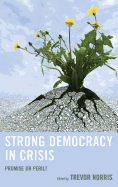 Strong Democracy in Crisis: Promise or Peril?